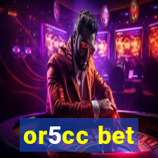 or5cc bet